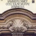 Musica Bohemica/Jaroslav Krček – Hammerschmidt: Suita I.a II., Otto: Tance, Tolar: Baletti, Demantius: Tance...