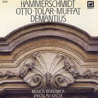 Musica Bohemica/Jaroslav Krček – Hammerschmidt: Suita I.a II., Otto: Tance, Tolar: Baletti, Demantius: Tance...