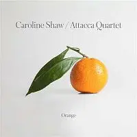 Attacca Quartet – Caroline Shaw: Orange LP