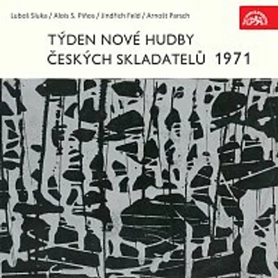 Různí interpreti – Týden nové tvorby 1971 (Luboš Sluka, Alois S. Piňos, Jindřich Feld, Arnošt Parsch)