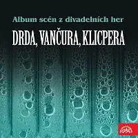 Různí interpreti – Album scén z divadelních her (Drda, Vančura, Klicpera)