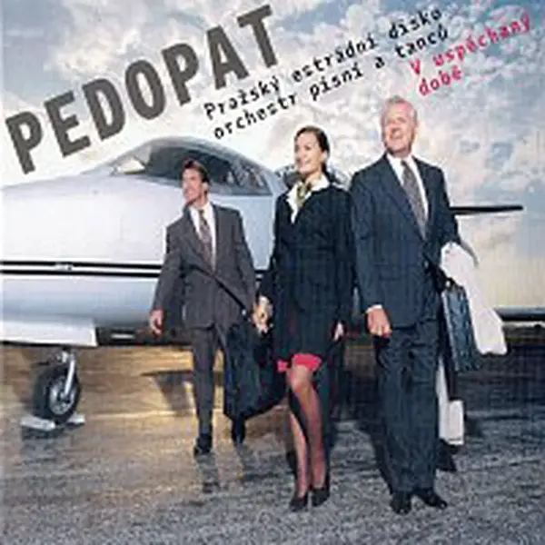 Pedopat (Pražský estrádní disko orchestr písní a tanců) – V uspěchaný době