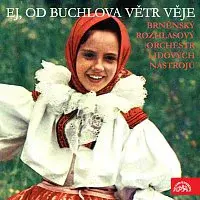Brněnský rozhlasový orchestr lidových nástrojů (BROLN) – Ej, od Buchlova větr věje
