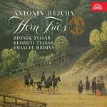 Zdeněk Tylšar, Bedřich Tylšar, Emanuel Hrdina – Rejcha: Tria pro lesní rohy