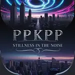 ppkpp – Stillness in the Noise