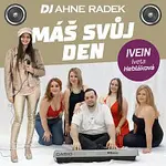 Radek Ahne, Ivein – Máš svůj den