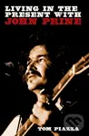 Living in the Present with John Prine - Tom Piazza