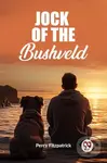 Jock Of The Bushveld (Edition2023) - Percy Fitzpatrick