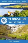 50 Yorkshire Walks for All - Paul Hannon