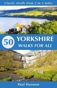 50 Yorkshire Walks for All - Paul Hannon