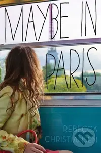 Maybe in Paris - Rebecca Christiansen