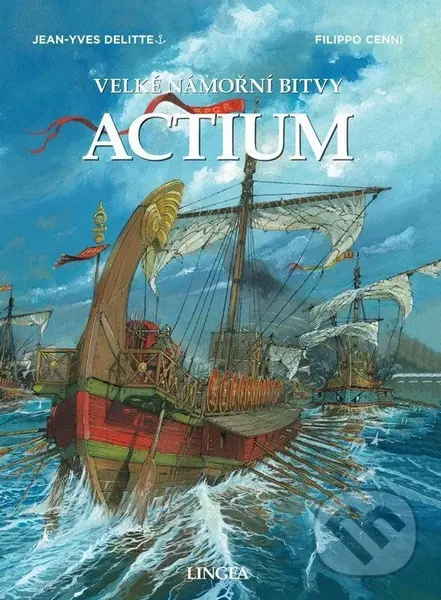 Actium - Velké námořní bitvy - Jean-Yves Delitte