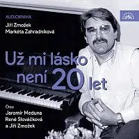 Jaromír Meduna, René Slováčková, Jiří Zmožek – Zmožek, Zahradníková: Už mi lásko není 20 let CD-MP3