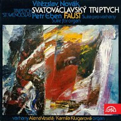 Kamila Klugarová, Alena Veselá – Novák: Svatováclavský triptych pro varhany, Eben: Faust. Suita pro varhany