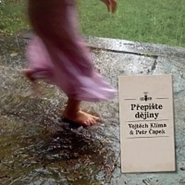 Vojtěch Klíma, Petr Čapek – Přepište dějiny