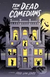 Ten Dead Comedians (A Murder Mystery) - Fred Van Lente