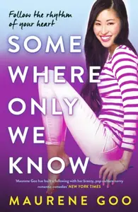 Somewhere Only We Know - Maurene Goo