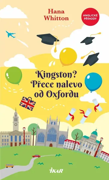 Kingston? Přece nalevo od Oxfordu - Hana Whitton