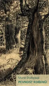 Pevnost kořenů - Marie Dolistová