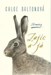 Zajíc a já - Chloe Dalton