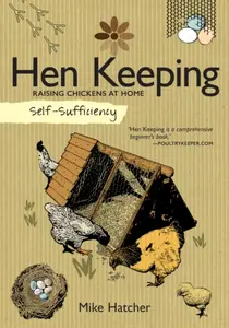 Self-Sufficiency: Hen Keeping - Mike Hatcher
