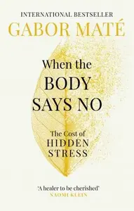 When the Body Says No (poškozená) - Gábor Maté