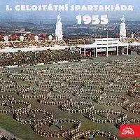 Různí interpreti – I. Celostátní spartakiáda 1955