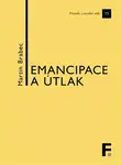 Emancipace a útlak - Martin Brabec