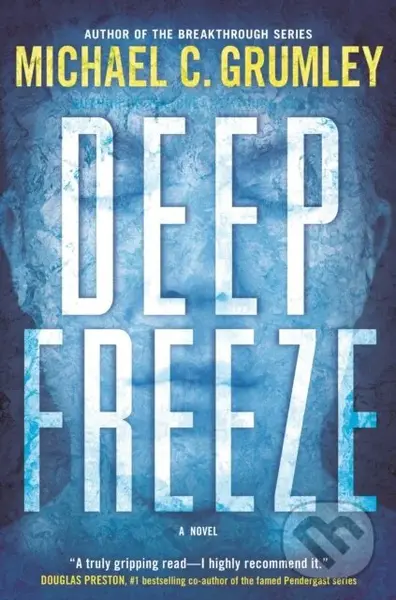 The Deep Freeze (A Novel) - Michael C. Grumley,The Deep Freeze (A Novel) - Michael C. Grumley