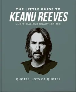 The Little Guide to Keanu Reeves - OH