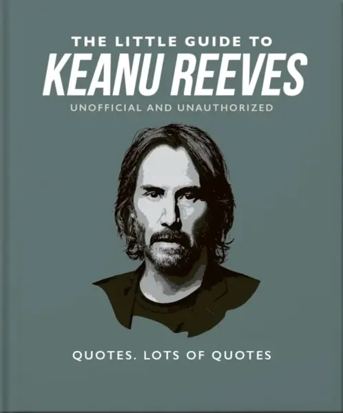 The Little Guide to Keanu Reeves - OH