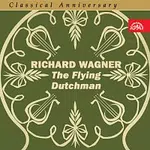 Různí interpreti – Classical Anniversary Wagner: Bludný Holanďan. Opera o 3 dějstvích (výběr)