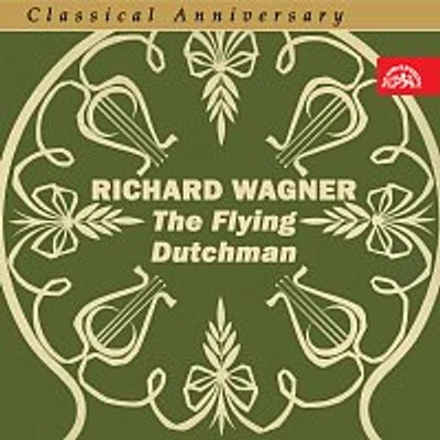 Různí interpreti – Classical Anniversary Wagner: Bludný Holanďan. Opera o 3 dějstvích (výběr)