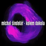 Michal Šindelář – Kolem dokola
