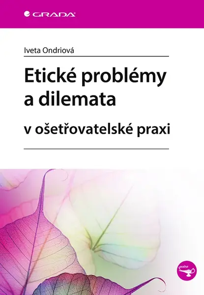 Etické problémy a dilemata v ošetřovatelské praxi, Ondriová Iveta