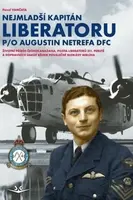 Nejmladší kapitán Liberatoru P/O Augistin Netrefa DFC - Pavel Vančata