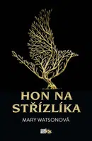 Hon na střízlíka (Defekt) - Mary Gordon Watsonová