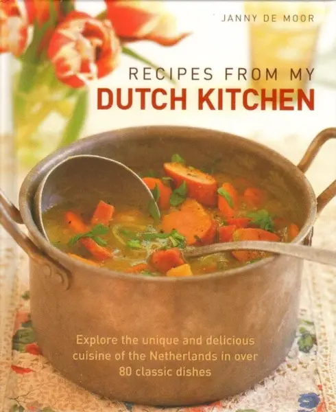 Recipes from My Dutch Kitchen - Janny De Moor