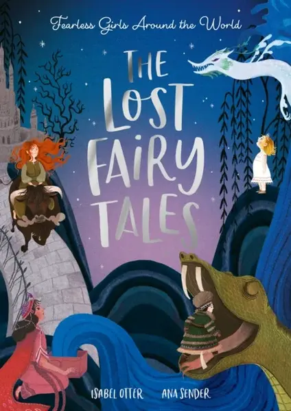 The Lost Fairy Tales - Isabel Otter