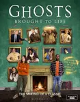 Ghosts: Brought to Life - Simon Farnaby, Ben Willbond, Mat Baynton, Martha Howe-Douglas, Laurence Rickard, Jim Howick