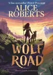 Wolf Road - Alice Robertsová