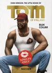 The Little Book of Tom. Blue Collar - Dian Hanson