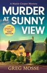 Murder at Sunny View - Greg Mosse