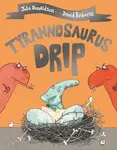 Tyrannosaurus Drip - Julia Donaldsonová
