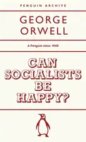 Can Socialists be Happy? - George Orwell