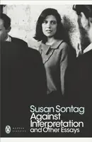 Against Interpretation and Other Essays - Susan Sontagová