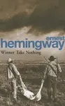 Winner Take Nothing - Ernest Hemingway