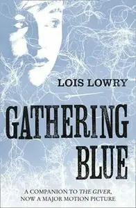 Gathering blue - Lois Lowryová