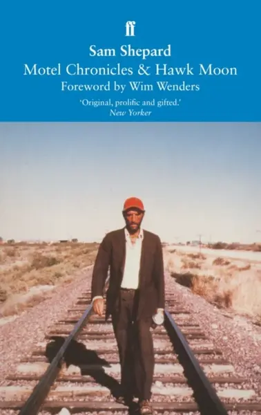 Motel Chronicles & Hawk Moon - Sam Shepard