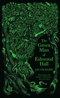 The Green Man of Eshwood Hall - Jacob Kerr